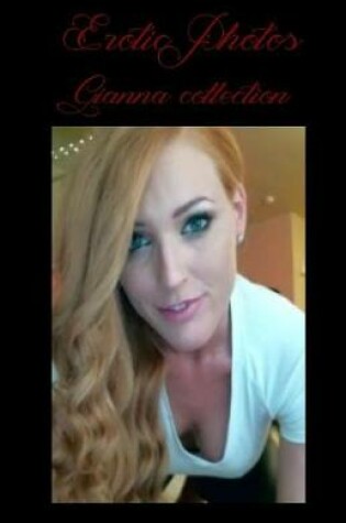 Cover of Erotic Photos - Gianna Collection