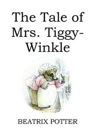 Cover of The Tale of Mrs. Tiggy-Winkle (illustrated)