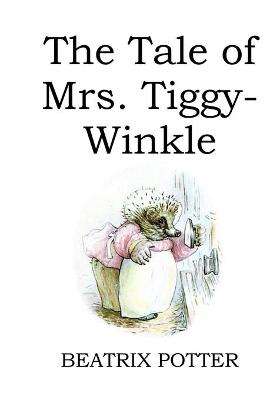 Book cover for The Tale of Mrs. Tiggy-Winkle (illustrated)
