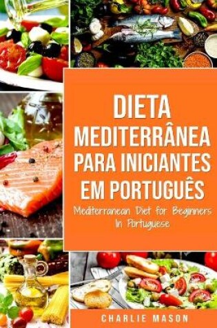 Cover of Dieta Mediterrânea para Iniciantes Em português/ Mediterranean Diet for Beginners In Portuguese