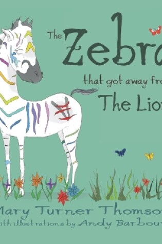 Cover of The Zebra That Got Away From The Lion