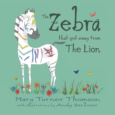 Book cover for The Zebra That Got Away From The Lion