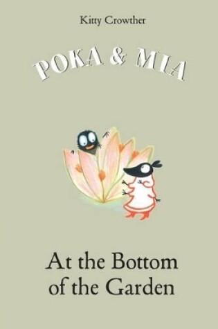 Cover of Poka and Mia: At the Bottom of the Garden