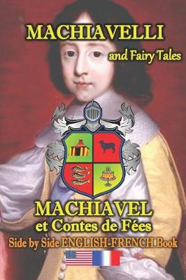 Book cover for Machiavelli and Fairy Tales/ Machiavel et Contes de Feés, Side by Side English-French Book