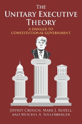 Cover of The Unitary Executive Theory