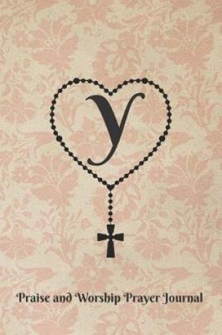 Cover of Letter Y Personalized Monogram Praise and Worship Prayer Journal - Rosary Cross