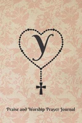 Book cover for Letter Y Personalized Monogram Praise and Worship Prayer Journal - Rosary Cross