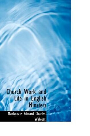 Cover of Church Work and Life in English Minsters