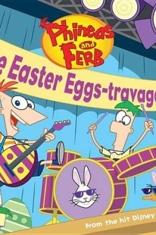 Cover of Phineas and Ferb the Easter Eggs-Travaganza