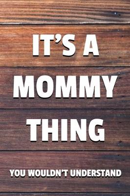 Book cover for It's a Mommy Thing You Wouldn't Understand