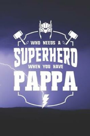 Cover of Who Needs A Superhero When You Have Pappa