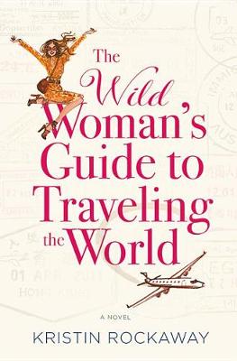 Book cover for The Wild Woman's Guide to Traveling the World