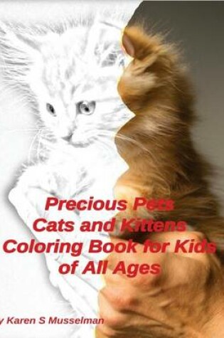 Cover of Precious Pets Cats and Kittens Coloring Book for Kids of All Ages