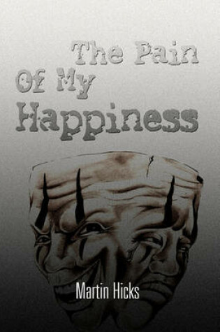 Cover of The Pain of My Happiness