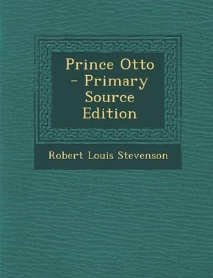 Book cover for Prince Otto - Primary Source Edition