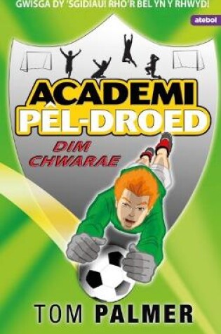 Cover of Academi Pêl-Droed: Dim Chwarae