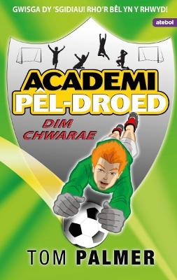 Book cover for Academi Pel-Droed: Dim Chwarae