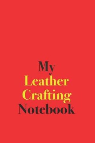 Cover of My Leather Crafting Notebook