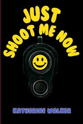 Book cover for Just Shoot Me Now