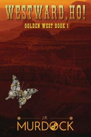 Cover of Westward Ho!golden West Book 1