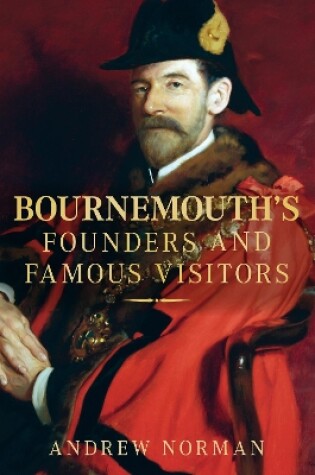 Cover of Bournemouth's Founders and Famous Visitors