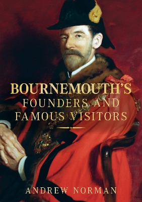 Book cover for Bournemouth's Founders and Famous Visitors