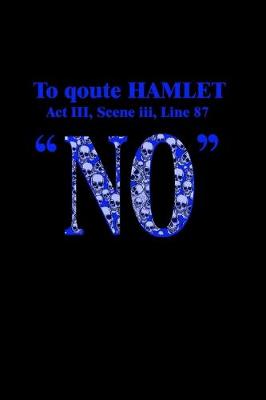 Book cover for To quote Hamlet "NO"