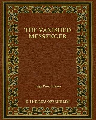 Book cover for The Vanished Messenger - Large Print Edition