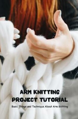 Cover of Arm Knitting Project Tutorial