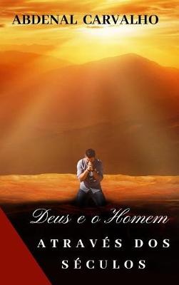 Book cover for Deus e o Homem Atraves dos Seculos