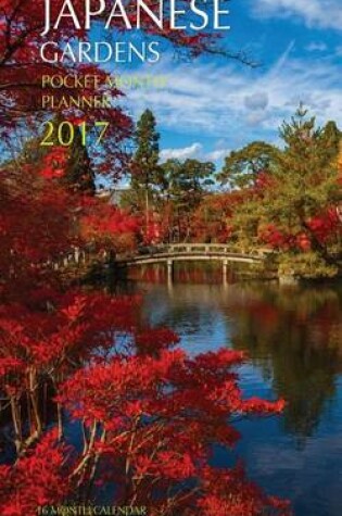 Cover of Japanese Gardens Pocket Monthly Planner 2017