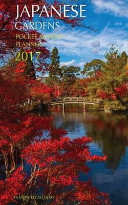 Book cover for Japanese Gardens Pocket Monthly Planner 2017