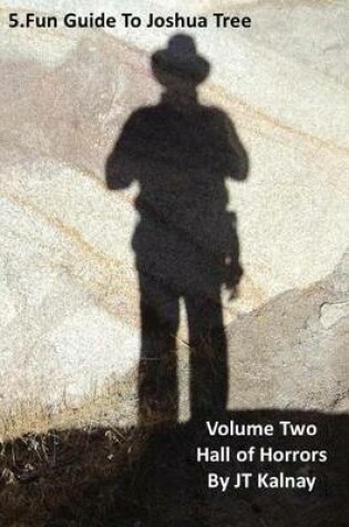 Cover of 5.Fun Guide to Joshua Tree, Volume Two, Hall of Horrors