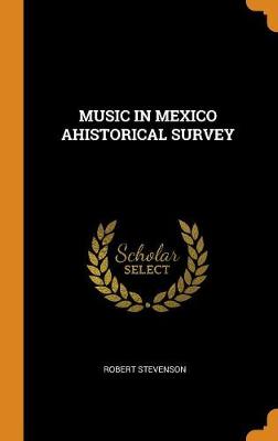 Book cover for Music in Mexico Ahistorical Survey