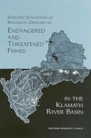 Cover of Scientific Evaluation of Biological Opinions on Endangered and Threatened Fishes in the Klamath River Basin