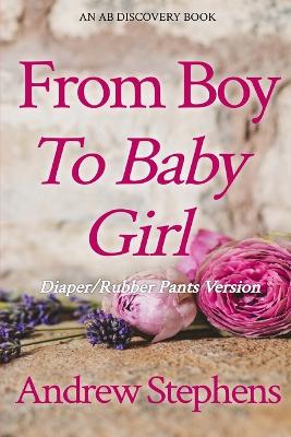 Book cover for From Boy to Baby Girl (Rubber Pants Version)