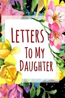 Book cover for Letters to My Daughter