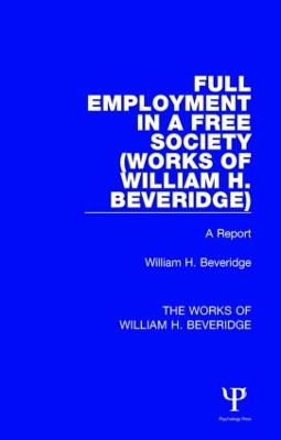 Cover of Full Employment in a Free Society (Works of William H. Beveridge)