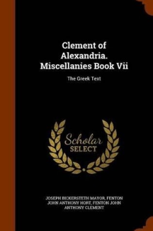 Cover of Clement of Alexandria. Miscellanies Book Vii