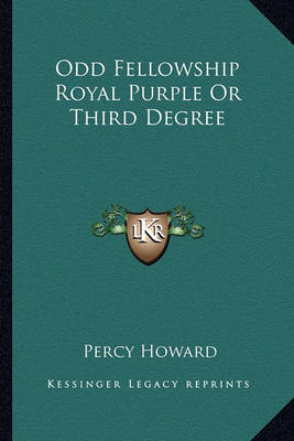 Book cover for Odd Fellowship Royal Purple or Third Degree