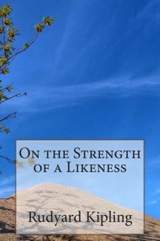 Cover of On the Strength of a Likeness