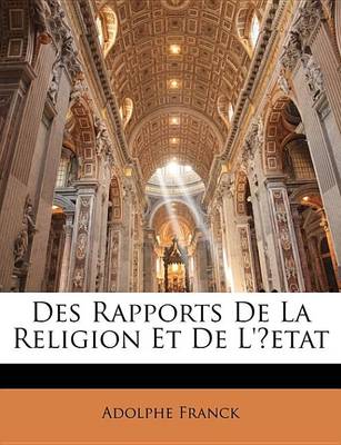 Book cover for Des Rapports de La Religion Et de L'Etat