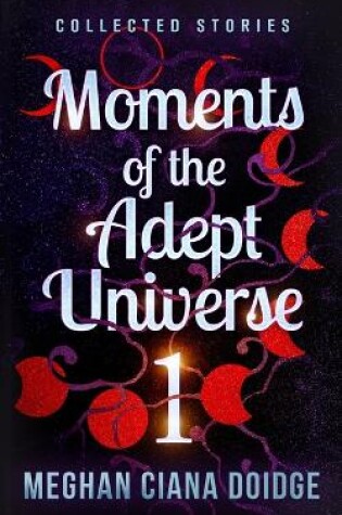 Cover of Moments of the Adept Universe