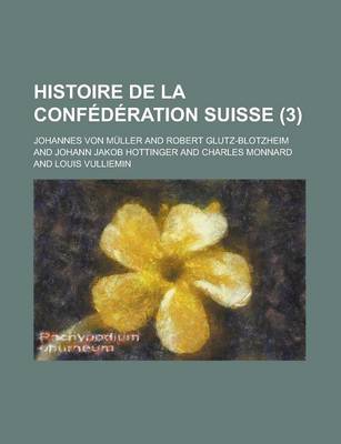 Book cover for Histoire de La Confederation Suisse (3)