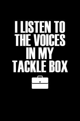 Book cover for I listen to the voices in my tackle box