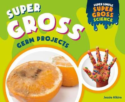 Cover of Super Gross Germ Projects