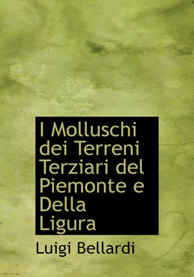 Book cover for I Molluschi Dei Terreni Terziari del Piemonte E Della Ligura