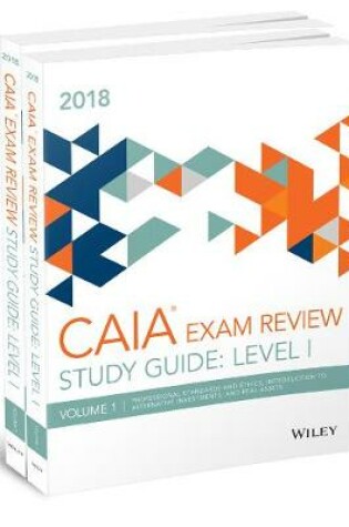Cover of Wiley Study Guide for 2018 Level I CAIA Exam: Complete Set