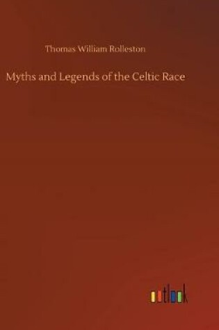 Cover of Myths and Legends of the Celtic Race