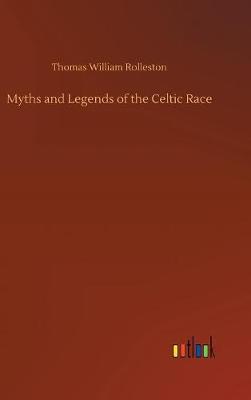 Book cover for Myths and Legends of the Celtic Race